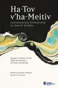Ha-Tov v’ha-Meitiv: Contemporary Scholarship in Jewish Studies