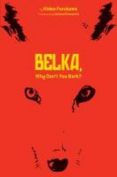 Belka, Why Don’t You Bark?