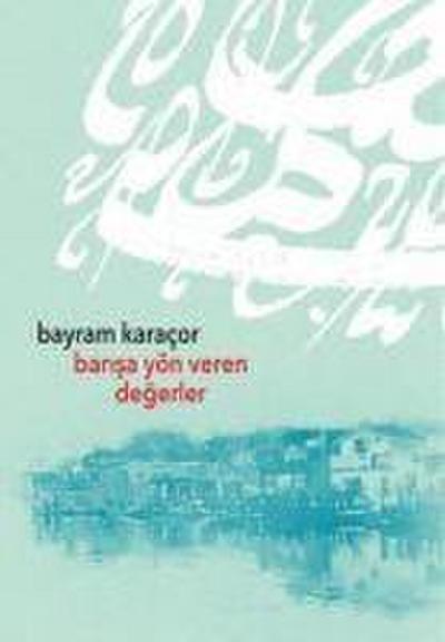 Barisa Yön Veren Degerler