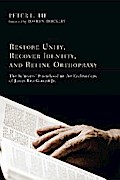 Restore Unity, Recover Identity, and Refine Orthopraxy
