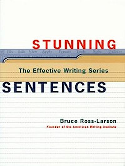 Stunning Sentences (The Effective Writing Series)