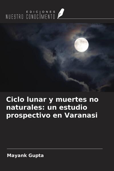 Ciclo lunar y muertes no naturales: un estudio prospectivo en Varanasi