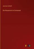 Die Wassernot im Emmental
