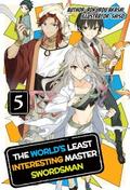 The World’s Least Interesting Master Swordsman: Volume 5