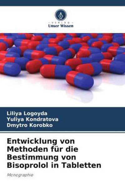 Entwicklung von Methoden für die Bestimmung von Bisoprolol in Tabletten