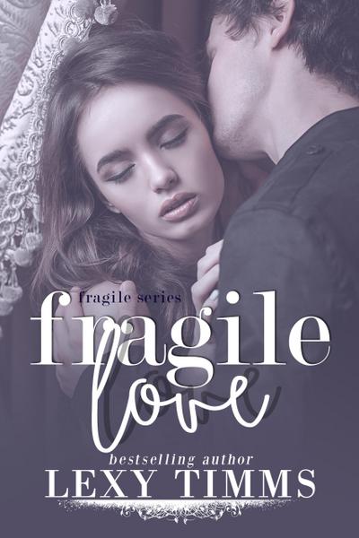 Fragile Love (Fragile Series, #3)