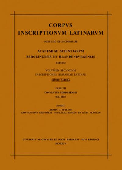 Corpus inscriptionum Latinarum. Inscriptiones Hispaniae Latinae [Editio altera] Conventus Cordubensis