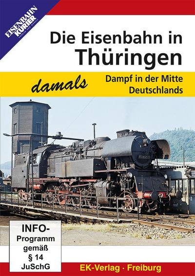 Die Eisenbahn in Thüringen - damals