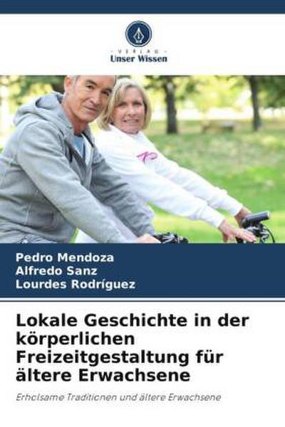 Lokale Geschichte in der körperlichen Freizeitgestaltung für ältere Erwachsene
