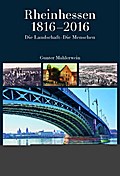 Rheinhessen 1816-2016. Die Landschaft - Die Menschen