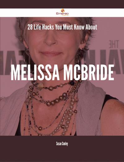 28 Life Hacks You Must Know About Melissa McBride