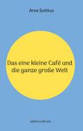 Das eine kleine Café und die ganze große Welt