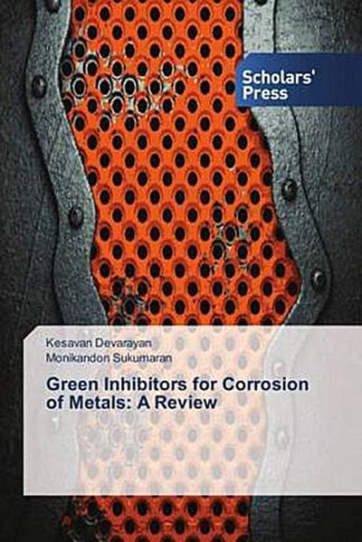 Green Inhibitors for Corrosion of Metals: A Review