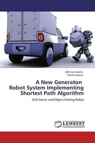 A New Generaton Robot System Implementing Shortest Path Algorithm