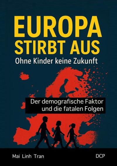 Europa stirbt aus - Ohne Kinder keine Zukunft