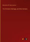 The Christian’s Heritage, and Other Sermons