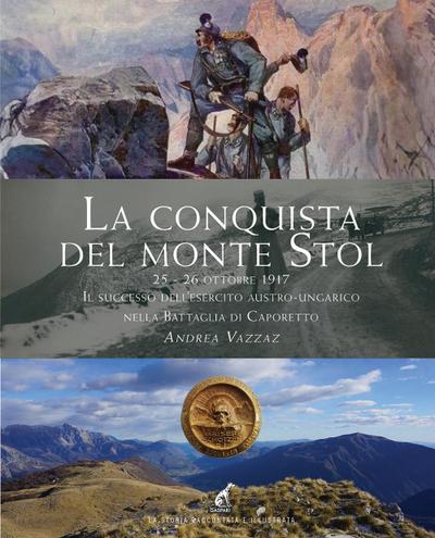 La conquista del monte Stol. 25-26 ottobre 1917. Il successo dell’esercito austro-ungarico nella Battaglia di Caporetto