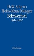 Theodor W. Adorno, Heinz-Klaus Metzger, Briefwechsel 1954-1967