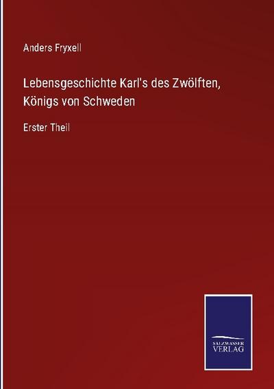 Lebensgeschichte Karl’s des Zwölften, Königs von Schweden