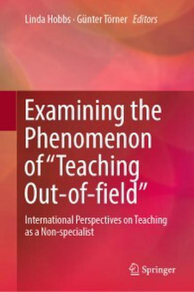 Examining the Phenomenon of ’Teaching Out-of-field’