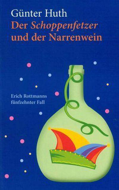 Huth, G: Schoppenfetzer und der Narrenwein
