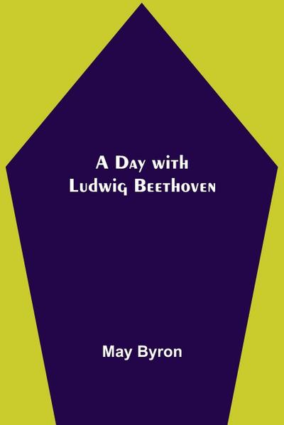 A Day With Ludwig Beethoven