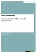 Thomas Bernhard - Philosoph oder Opportunist?