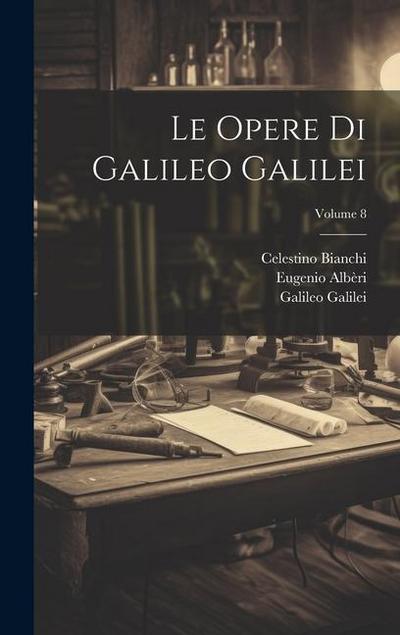 Le Opere Di Galileo Galilei; Volume 8