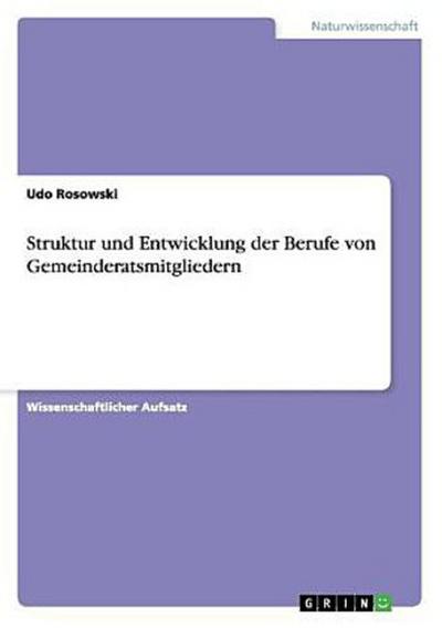 Struktur und Entwicklung der Berufe von Gemeinderatsmitgliedern