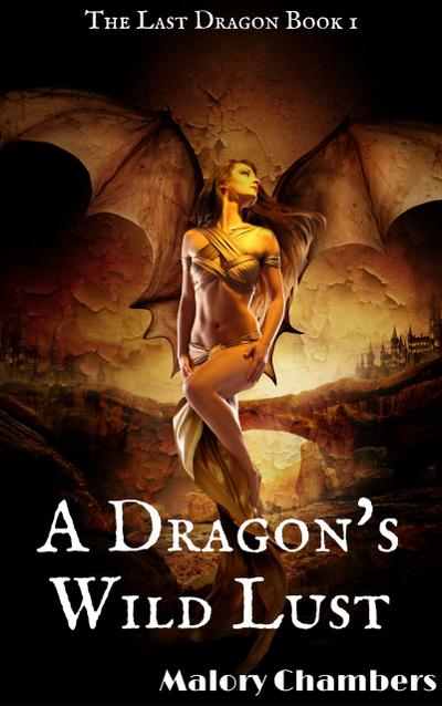 A Dragon’s Wild Lust (Romance Fantasy Weredragons, #1)