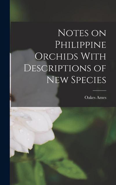 Notes on Philippine Orchids With Descriptions of new Species
