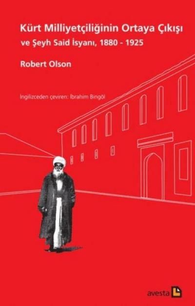 Kürt Milliyetciliginin Ortaya Cikisi ve Seyh Said Isyani, 1880 - 1925