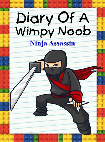 Diary Of A Wimpy Noob: Ninja Assassin (Noob’s Diary, #17)
