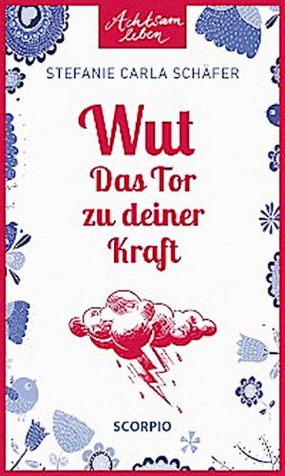 Wut – Das Tor zu deiner Kraft
