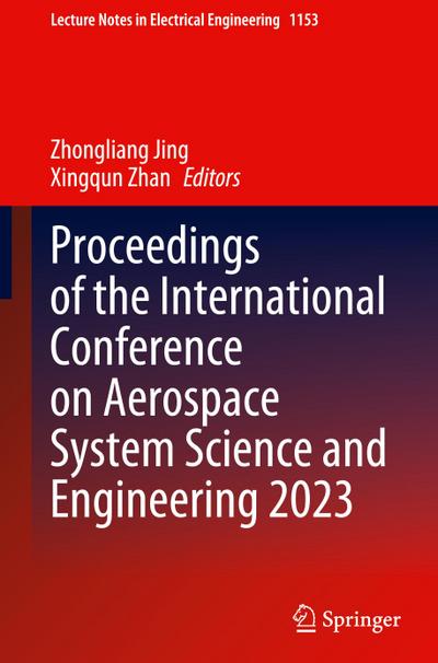 Proceedings of the International Conference on Aerospace System Science and Engineering 2023