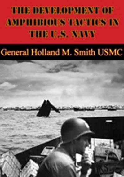 Development Of Amphibious Tactics In The U.S. Navy