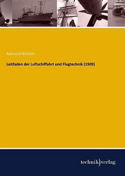 Leitfaden der Luftschiffahrt und Flugtechnik (1909)