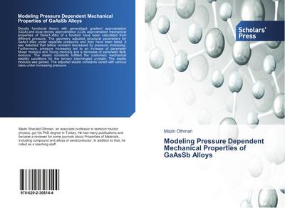 Modeling Pressure Dependent Mechanical Properties of GaAsSb Alloys