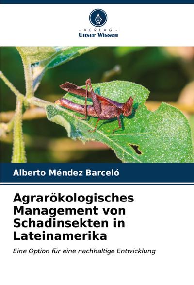 Agrarökologisches Management von Schadinsekten in Lateinamerika