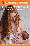 The Womanly Art of Breastfeeding