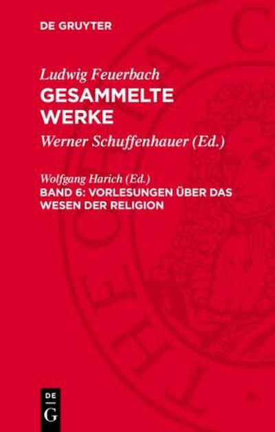 Gesammelte Werke, Band 6, Vorlesungen über das Wesen der Religion