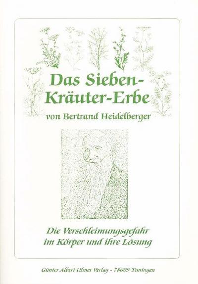 Das Sieben-Kräuter-Erbe von Bertrand Heidelberger 