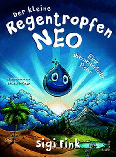 Der kleine Regentropfen Neo - Eine abenteuerliche Reise
