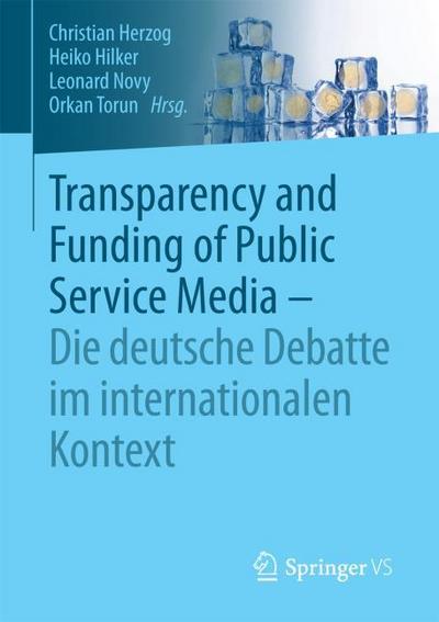 Transparency and Funding of Public Service Media - Die deutsche Debatte im internationalen Kontext