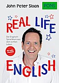PONS Real life English: Der englische Sprachkurs aus dem echten Leben. Mit Audio+MP3-Download: Der Englisch-Sprachkurs aus dem echten Leben. Mit Audio+MP3-Download (PONS John Peter Sloan)
