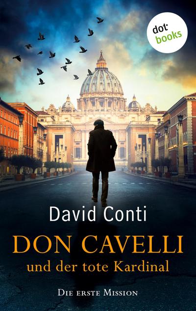 Don Cavelli und der tote Kardinal: Die erste Mission