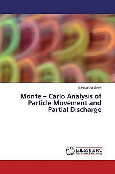 Monte - Carlo Analysis of Particle Movement and Partial Discharge