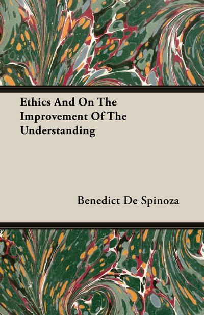 Ethics And On The Improvement Of The Understanding