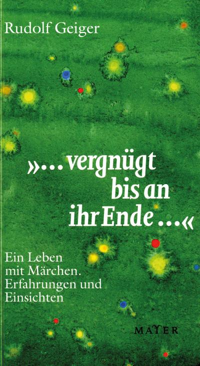 "...vergnügt bis an ihr Ende..."