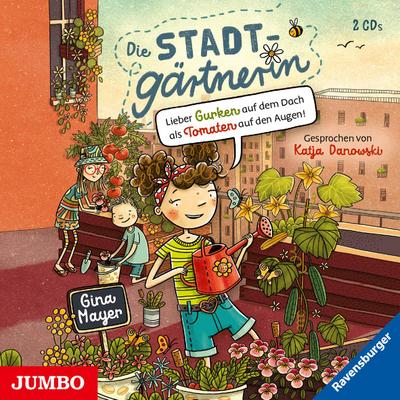 Die Stadtgärtnerin. Lieber Gurken auf dem Dach als Tomaten auf den Augen!, 2 Audio-CD